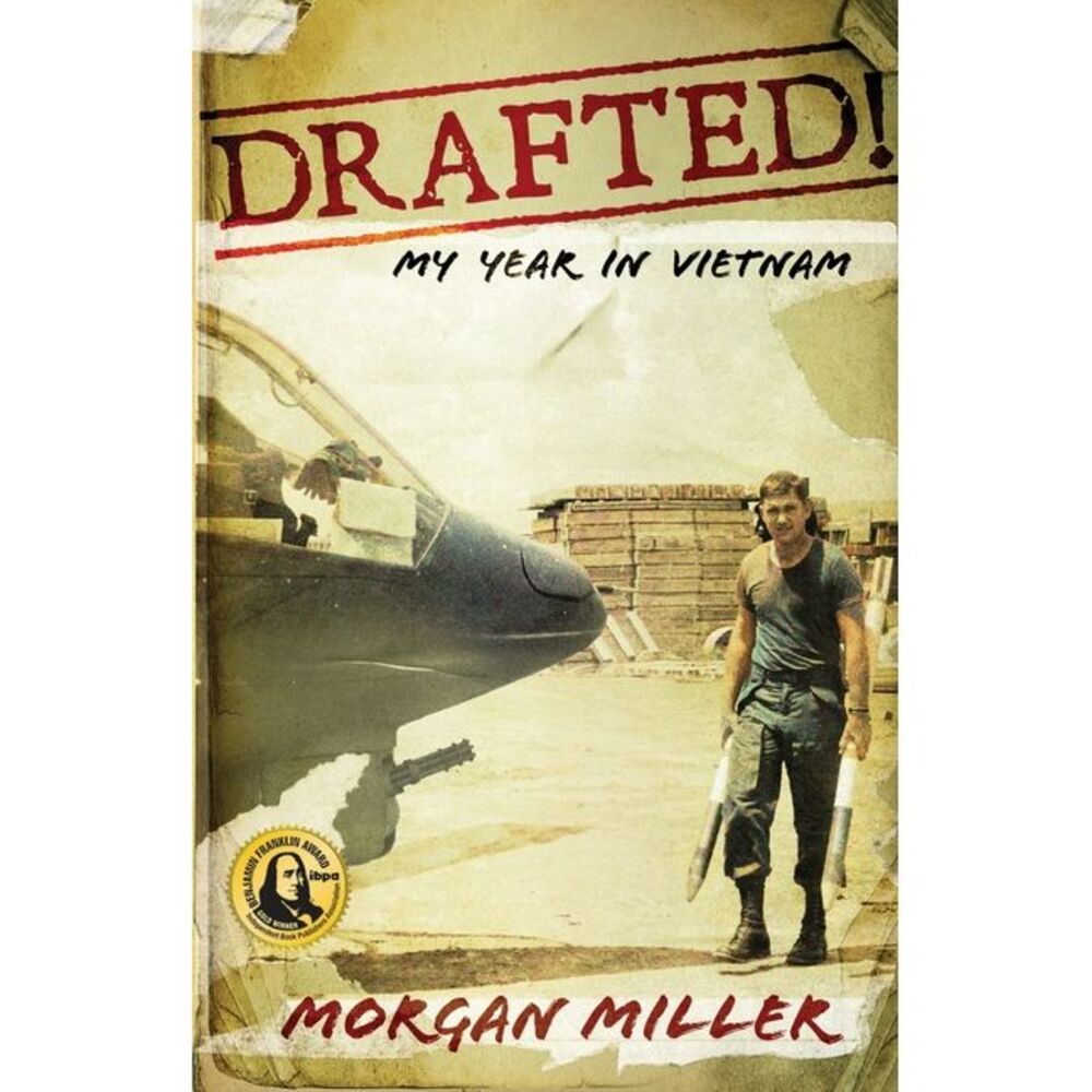 Drafted!: My Year in Vietnam -- Morgan Miller